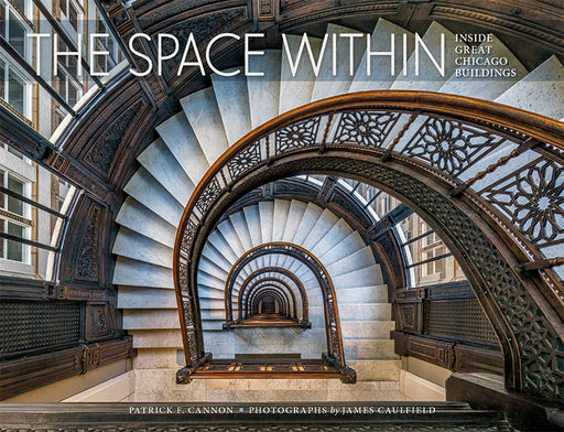 The Space Within: Inside Great Chicago Buildings_Front_Flat