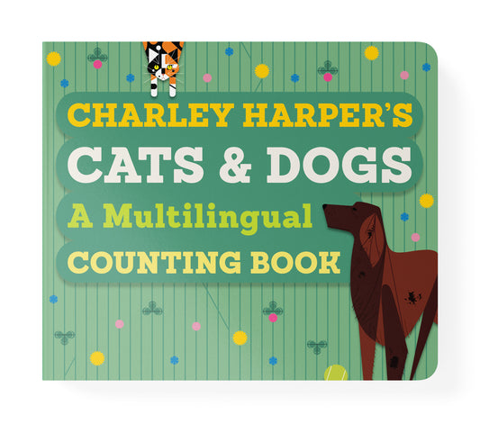 Charley Harper’s Cats and Dogs: Multilingual Counting Book_Front_3D