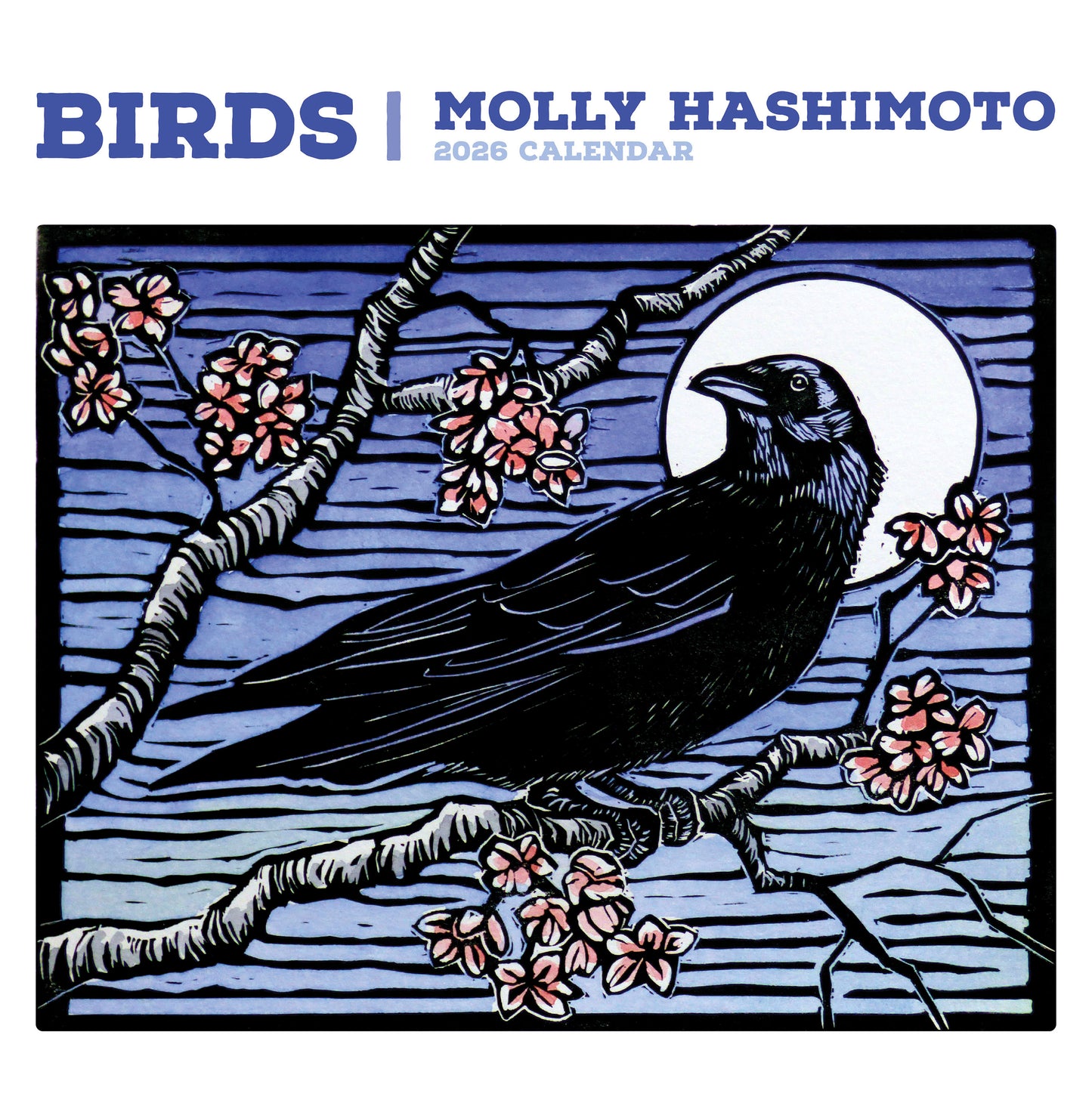 Molly Hashimoto: Birds 2026 Wall Calendar_Front_Flat