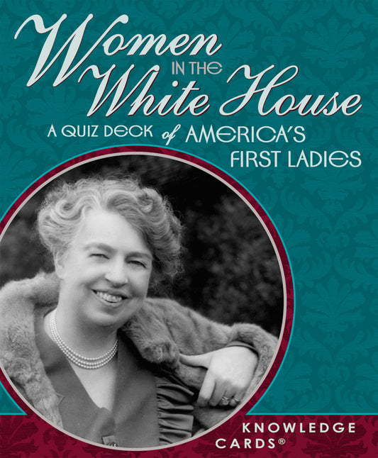 Women in the White House: A Quiz Deck Of America’s First Ladies Knowledge Cards_Primary
