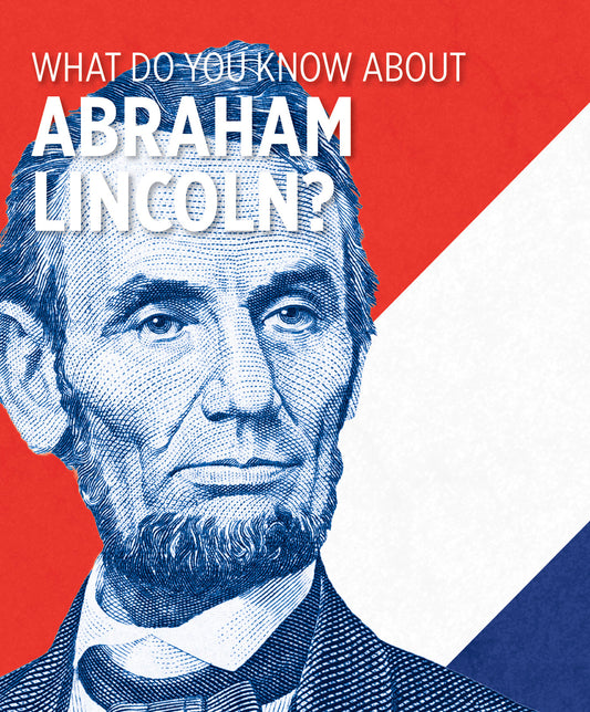What Do You Know about Abraham Lincoln? Knowledge Cards_Primary