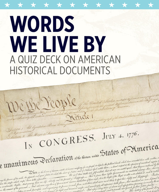 Words We Live By: A Quiz Deck on American Historical Documents Knowledge Cards_Front_3D