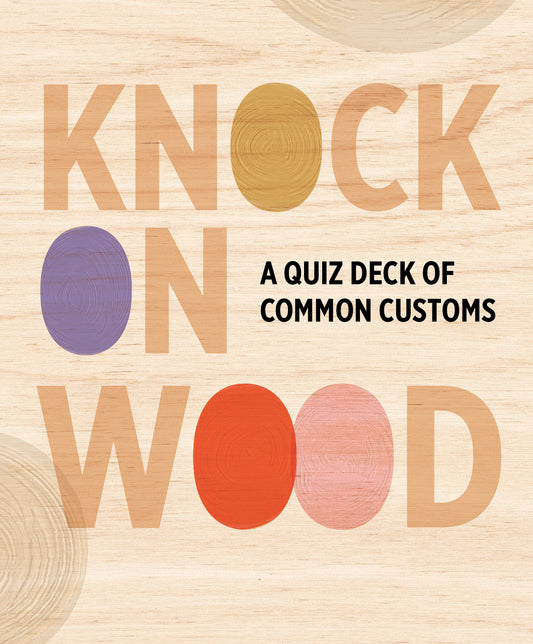 Knock on Wood: A Quiz Deck of Common Customs Knowledge Cards_Primary