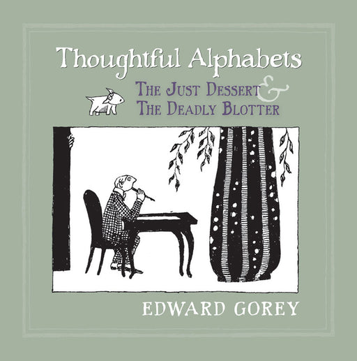 Edward Gorey: Thoughtful Alphabets: The Just Dessert & The Deadly Blotter_Front_Flat