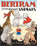 Paul T. Gilbert: Bertram and His Funny Animals_Front_Flat