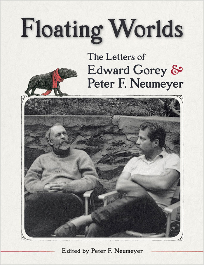 Floating Worlds: The Letters of Edward Gorey & Peter F. Neumeyer_Front_Flat