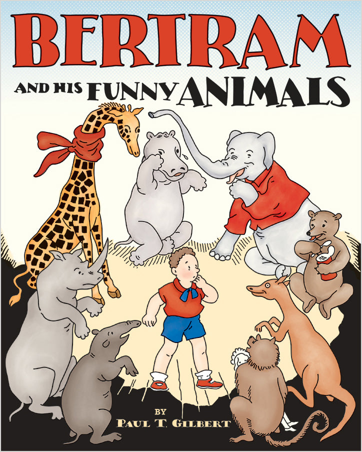 Paul T. Gilbert: Bertram and His Funny Animals_Front_Flat