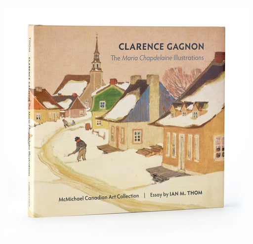 Clarence Gagnon: The Maria Chapdelaine Illustrations_Front_3D
