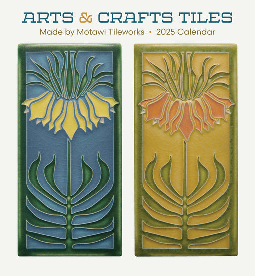 Arts & Crafts Tiles: Made by Motawi Tileworks 2025 Wall Calendar_Front_Flat